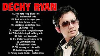 Download lagu DECKY RYAN full album 2021,Hanya satu pintaku ketulusan hati dan kesetianmu mp3