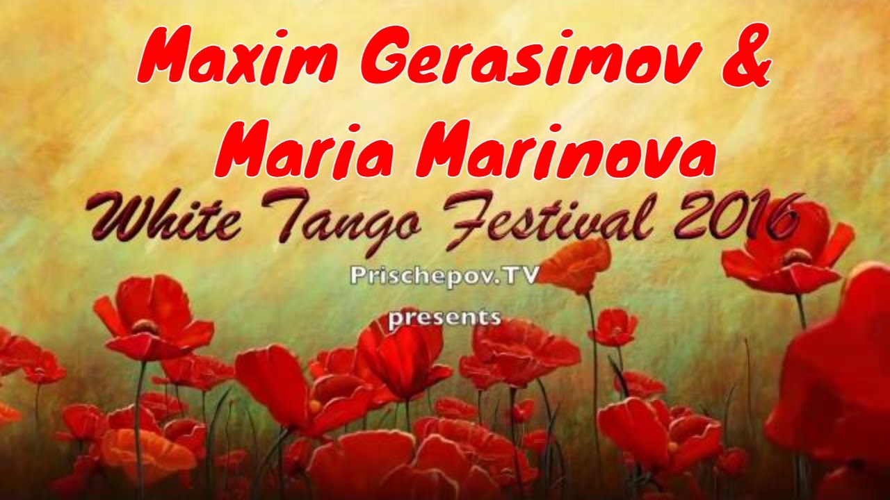 Maxim Gerasimov & Maria Marinova, 2-2, White Tango Festival 2016  24-27.11.2016