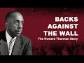 Backs Against The Wall: The Howard Thurman Story (2019) | Full Movie