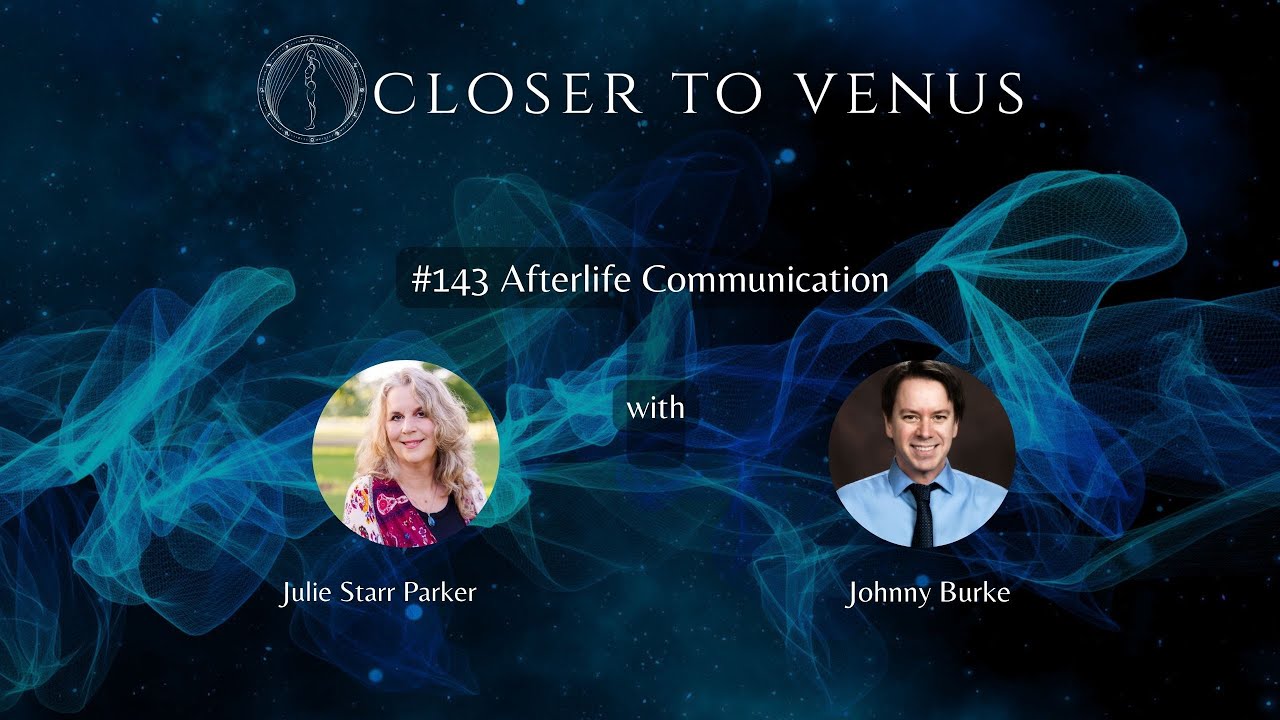 #143 Afterlife Communication with Julie Starr Parker
