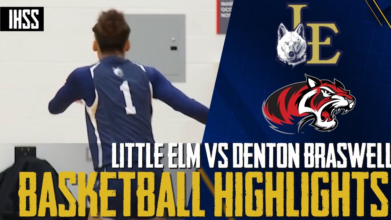 Little Elm vs Denton Braswell  - 2023 Week 23 Girls Basketball Highlights