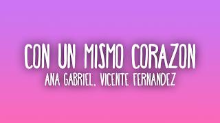 Ana Gabriel - Con un Mismo Corazon (Letra/Lyrics) ft. Vicente Fernandez