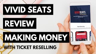 Vivid Seats Review: Make Money With Ticket Reselling