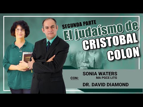 🟢 SONIA WATERS Y DAVID DIAMOND - EL JUDAÍSMO DE CRISTOBAL COLON, PARTE 2