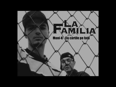 La Famillia feat. Moni-K- Cu cărțile pe față