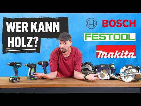 Festool, Bosch, Makita - Welche Marke für Holzarbeiten?