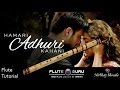 Hamari Adhuri Kahani song Easy Flute (Bansuri) Lesson(Tutorial) in Hindi By Nirbhay Bhosale