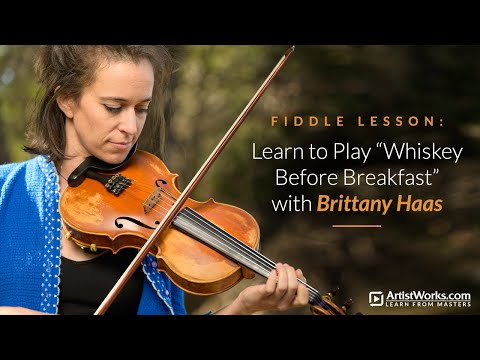 Fiddle Lesson: Learn to Play "Whiskey Before Breakfast" with Brittany Haas || ArtistWorks