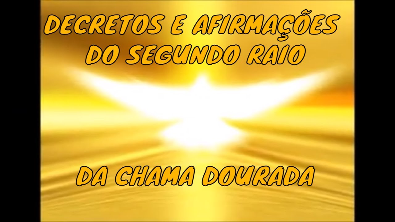 DECRETOS E AFIRMAÇÕES DO SEGUNDO RAIO DA CHAMA DOURADA
