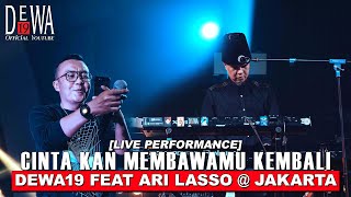 Dewa19 Feat Ari Lasso - Cinta Kan Membawamu Kembali at Jakarta (Live Performance)