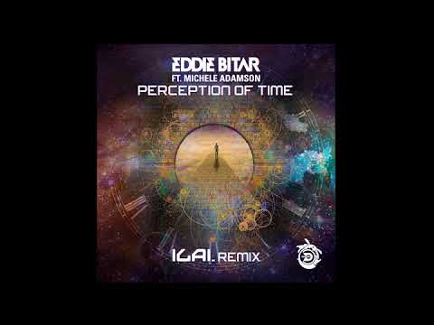 EDDIE BITAR feat. MICHELE ADAMSON - Perception of Time [ILAI Remix]