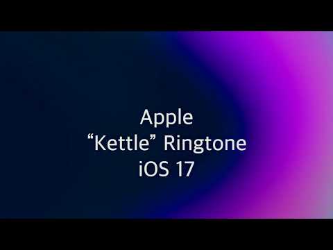 Apple “Kettle” Ringtone (iOS 17)