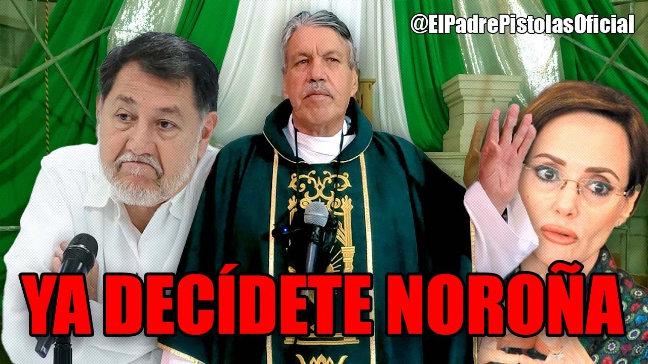 MI PROBLEMA CON NOROÑA | Sermón del PADRE PIST0LAS
