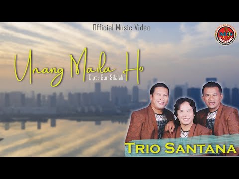 Trio Santana - Unang Maila Ho - ( Official Music Video )