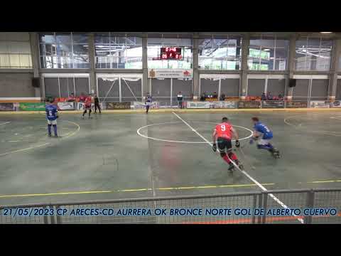 20230521 CP ARECES-CD AURRERA OK BRONCE NORTE 08 GOL DE ALBERTO CUERVO RODRIGUEZ