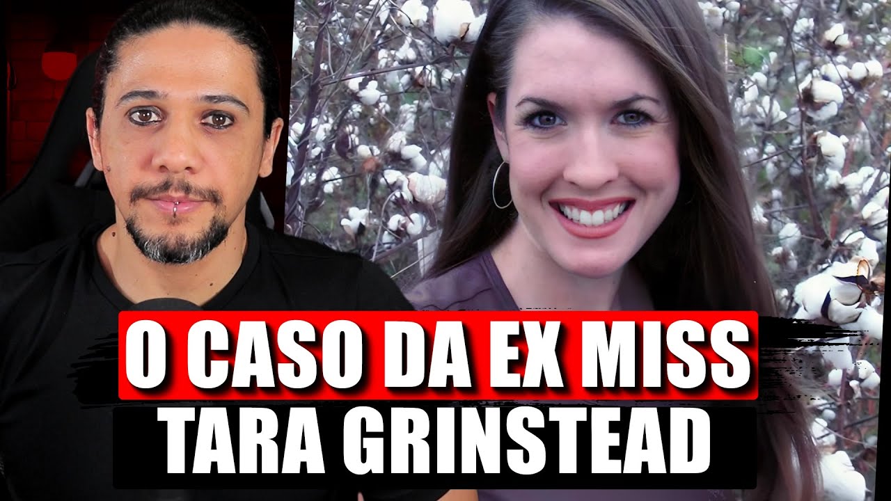 O CRIME CONTRA A EX-MISS, TARA GRINSTEAD