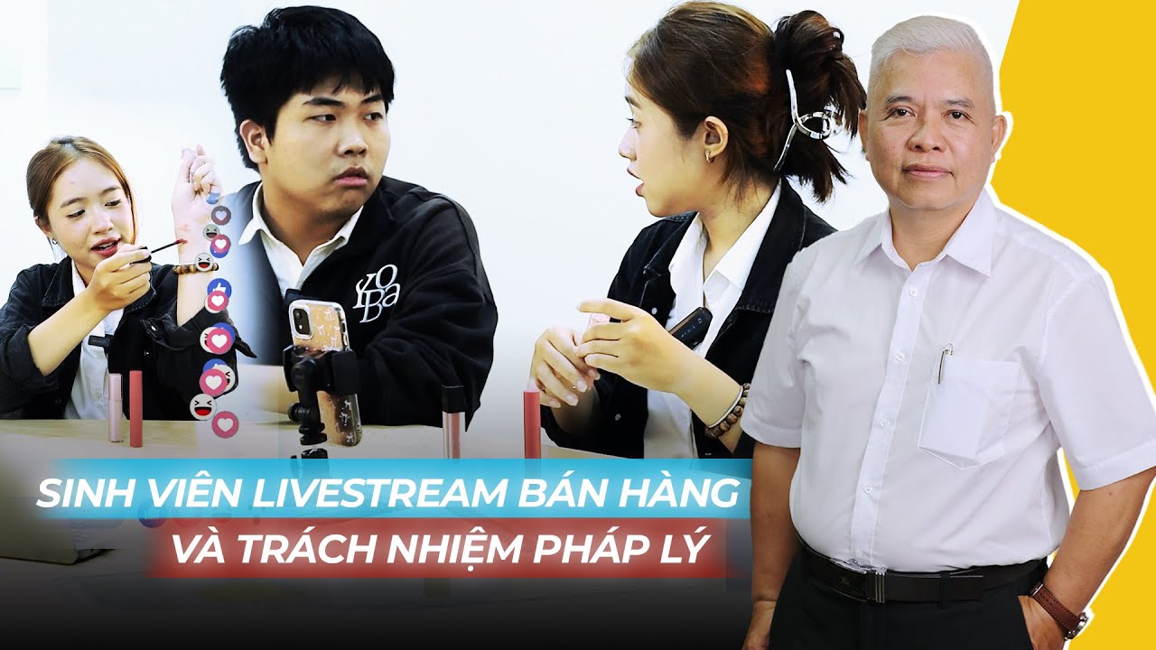 Sinh viên livestream bán hàng và trách nhiệm pháp lý