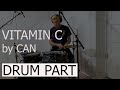 Vitamin C by Can (Drum Part Demonstration)