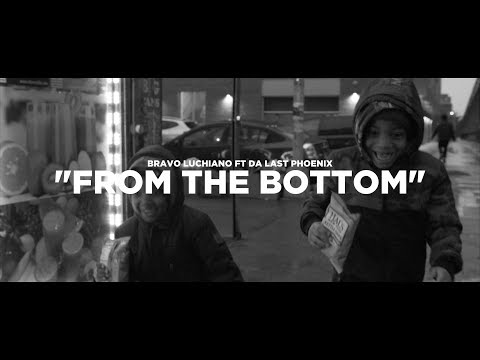 Bravo Luchiano ft Da Last Phoenix - From The Bottom (Music Video) | Shot By @MeetTheConnectTv