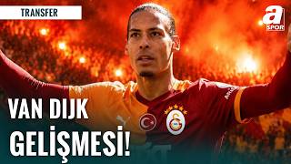 Aslan’da Van Dijk Sesleri: Savunmaya Dünya Yıldızı!