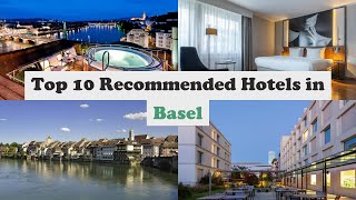 Top 10 Recommended Hotels In Basel | Luxury Hotels In Basel
