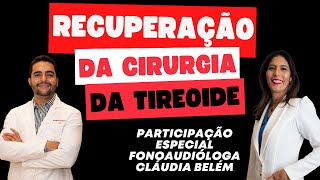 Recuperação da cirurgia da tireoide - participação especial fono Cláudia Belém