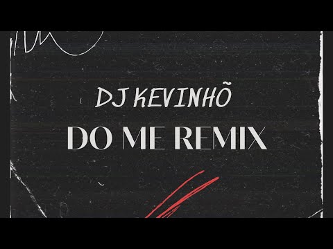 DJ Kevinhõ - Do Me Remix