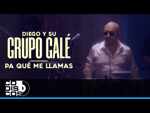 Pa Que Me Llamas, Diego Y Su Grupo Galé - Live Anniversary