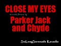 Parker Jack And Chyde CLOSE MY EYES Karaoke Version