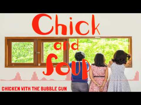 Chick and Coup - Chicken with The Bubble Gun