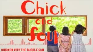 Chick and Coup - Chicken with The Bubble Gun