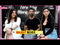 Naught Never Have I Ever With Sehban Azim Deepshikha Nagpal Shivangi Verma