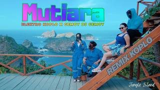 Download lagu MUTIARA - DJ GEMOY X ELEKTO KOPLO REMIX KOPLO VERSION mp3