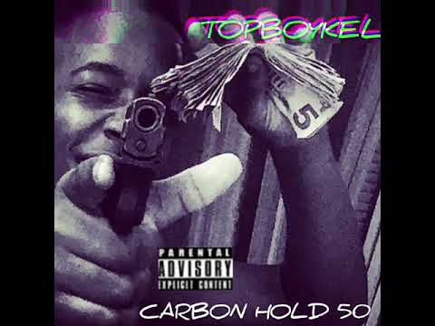 TOPBOYKEL- Carbon hold 50  / Official audio