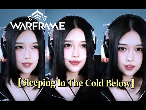 Sleeping In The Cold Below (Warframe) || Cover by HuaHua