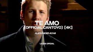 Alexander Acha - Te amo (Official CantoYo) [4K] (Lyric Video) | CantoYo