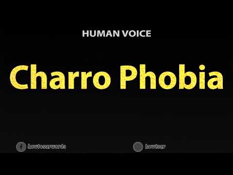 How To Pronounce Charro Phobia
