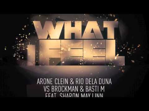 Arone Clein & Rio Dela Duna vs Brockman & Basti M Feat Sharon May Linn - What I Feel (French Mix)