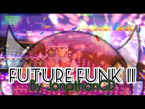 (NEW HARDEST) My 25th Demon: Future Funk II (Insane Demon) | By JonathanGD | Geometry Dash