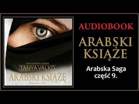 ARABSKI KSIĄŻE Audiobook MP3 - Tanya Valko (Arabska Saga Tom 9.) - pobierz całość 🎧