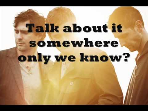 Somewhere Only We Know - Keane Lyrics
