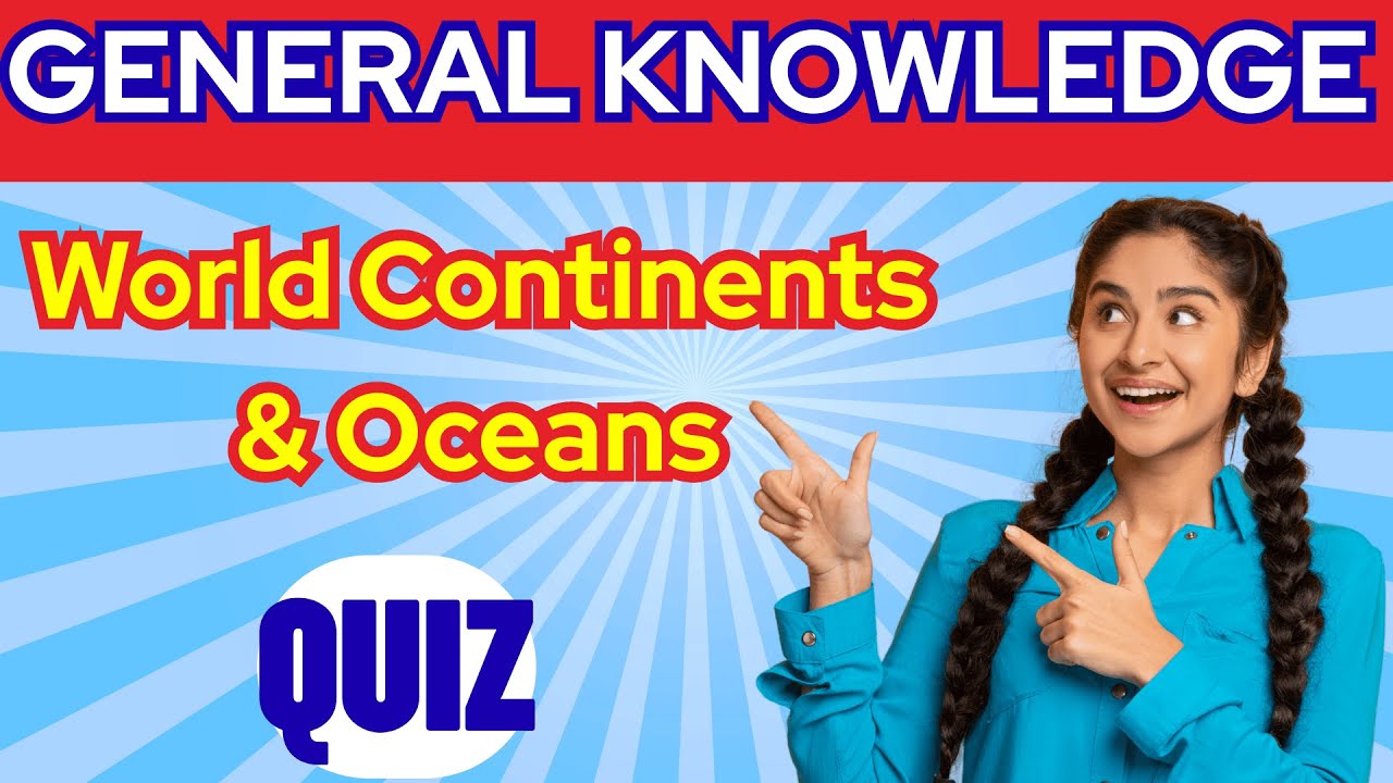 Top 30 GK Questions || World Continents & Oceans || GK Quiz Adda || SSC GD, CHSL,UPSC, Railway Exams