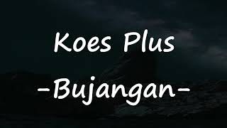 Download lagu Koes Plus - Bujangan Video Lirik mp3