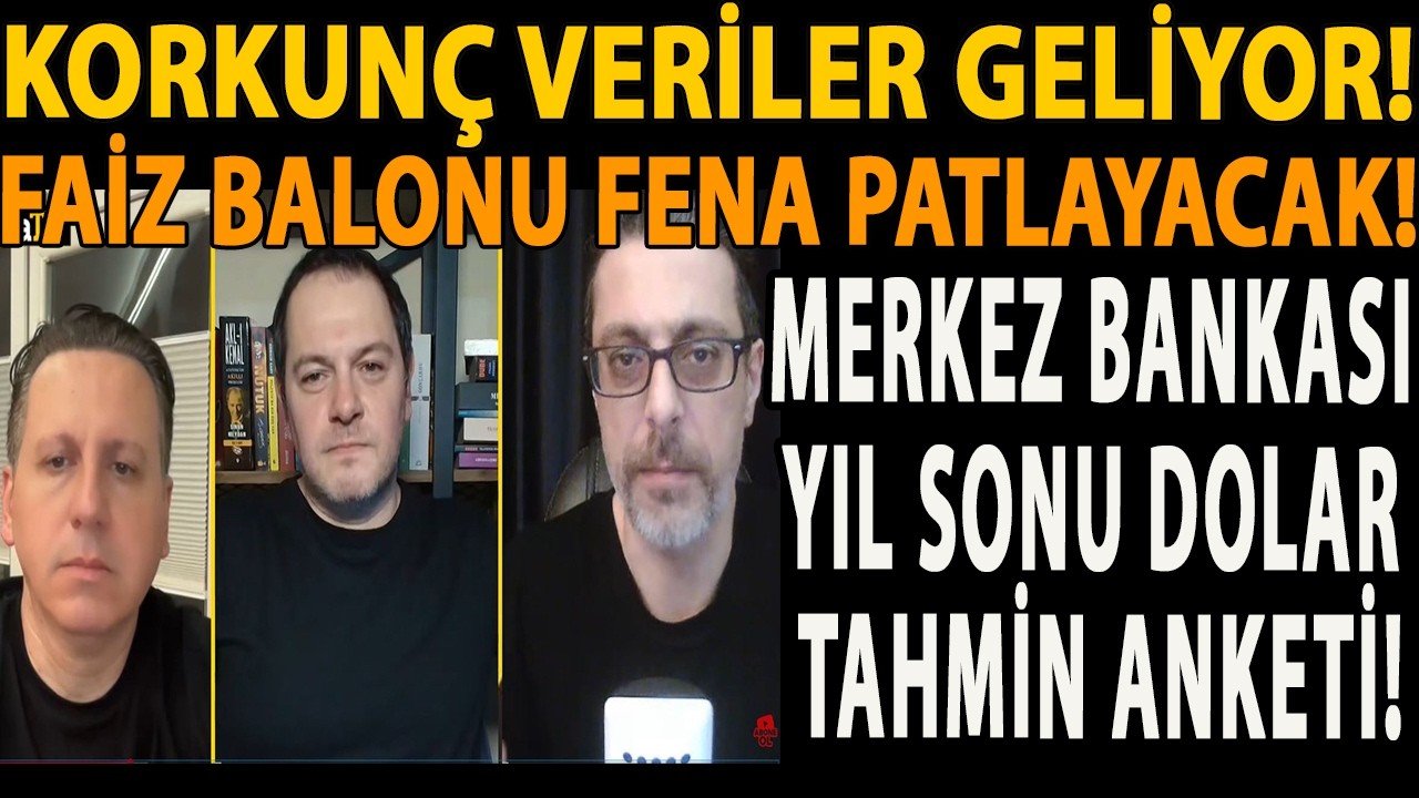 KORKUNÇ VERİLER GELİYOR! FAİZ BALONU FENA PATLAYACAK! MERKEZ BANKASI YIL SONU DOLAR TAHMİN ANKETİ!