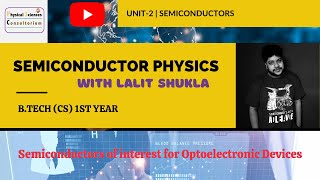 Semiconductor Physics | Semiconductor Materials of interest for Optoelectronic devices | Lecture 05