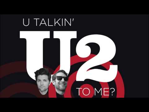 U Talkin' U2 to Me - Adam Meets The Edge