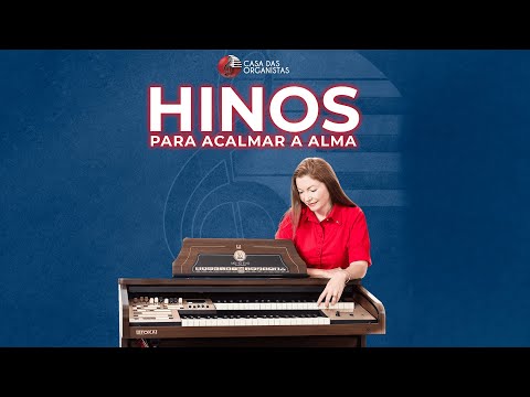 Hinos para acalmar a alma - Álbum completo | Casa das Organistas | Tocado no Órgão CCB