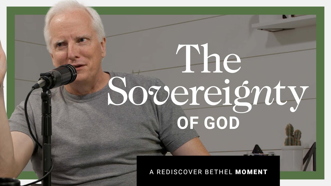 The Sovereignty of God | Rediscover Bethel