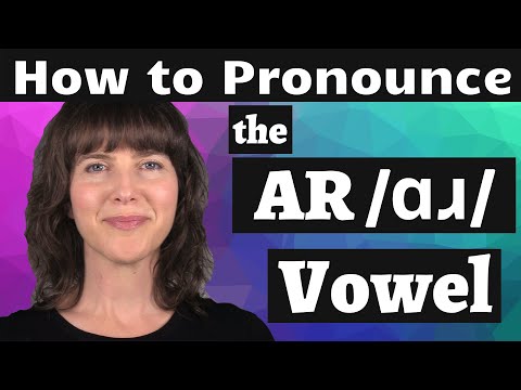 Perfect your American accent! How to Pronounce the AR /ɑɹ/ Vowel