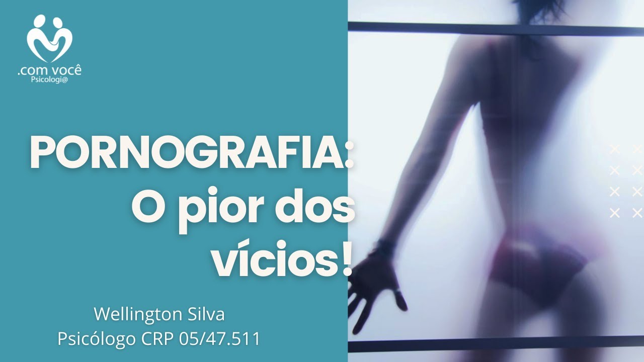 Como a ciência explica o vício em pornografia?